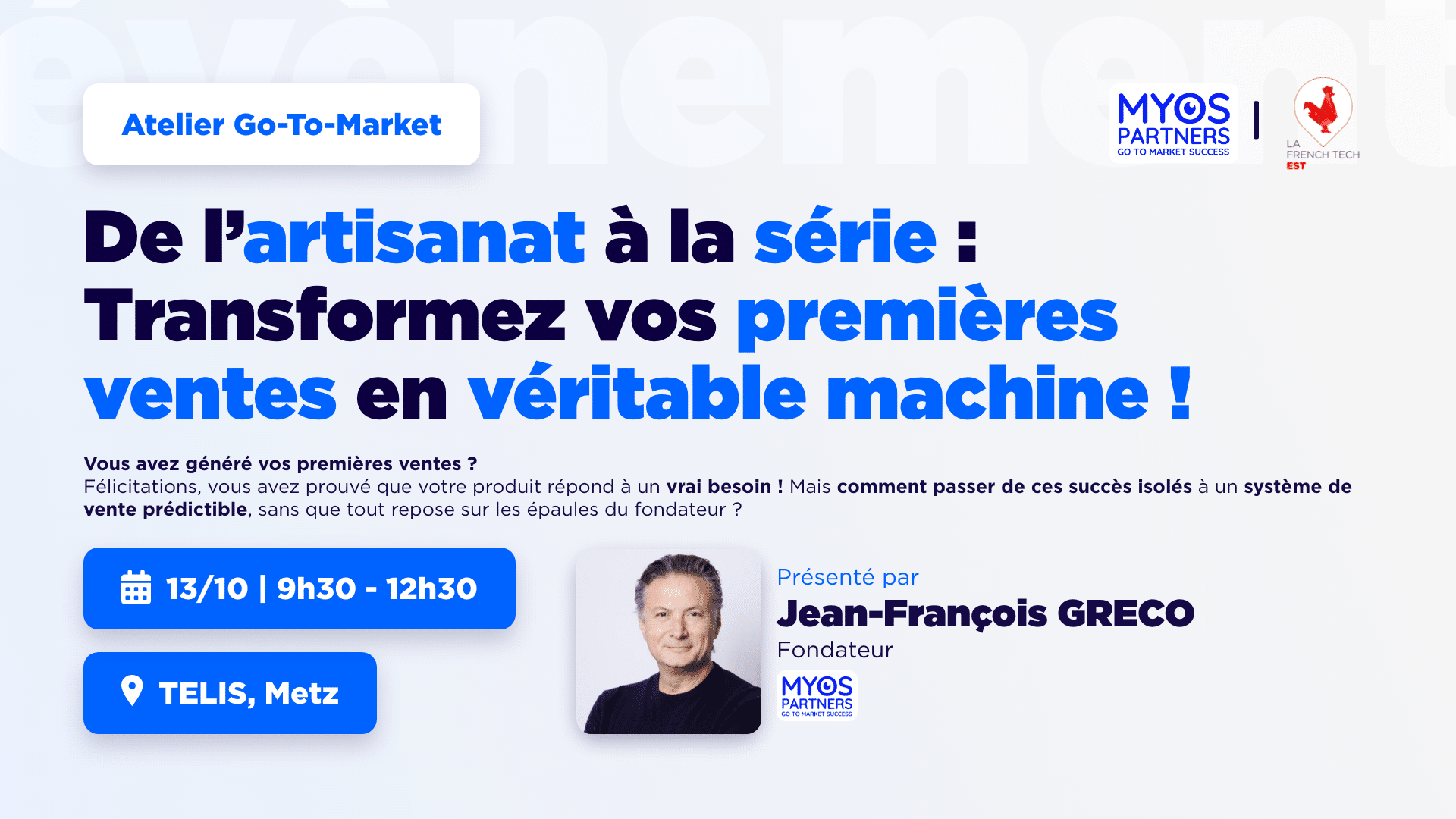Atelier Go-To-Market : De l’artisanat à la série, transformez vos premières ventes en machine !